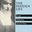 The Hidden Life: Essays, Meditations, Spiritual Texts
