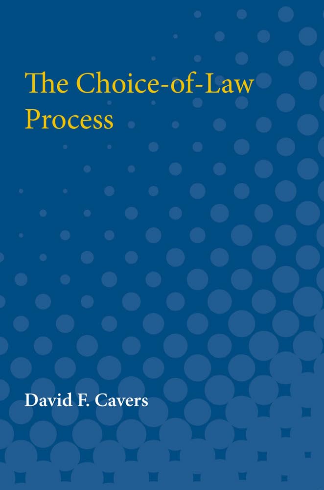 The Choice-of-Law Process by Cavers, David