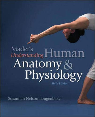 Mader's Understanding Human Anatomy & Physiology