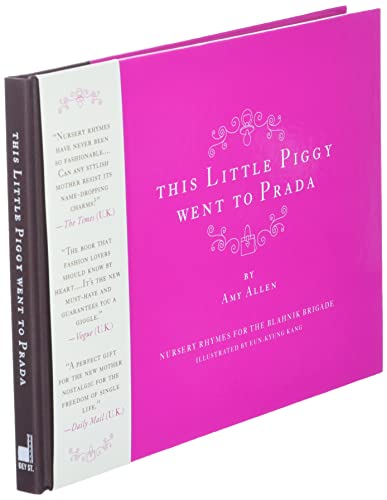 This Little Piggy Went to Prada: Nursery Rhymes for the Blahnik Brigade