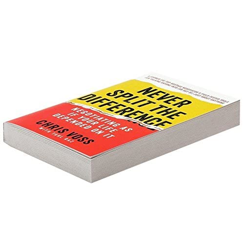 Never Split the Difference: Negotiating As If Your Life Depended On It