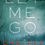 Let Me Go: An Archie Sheridan / Gretchen Lowell Novel