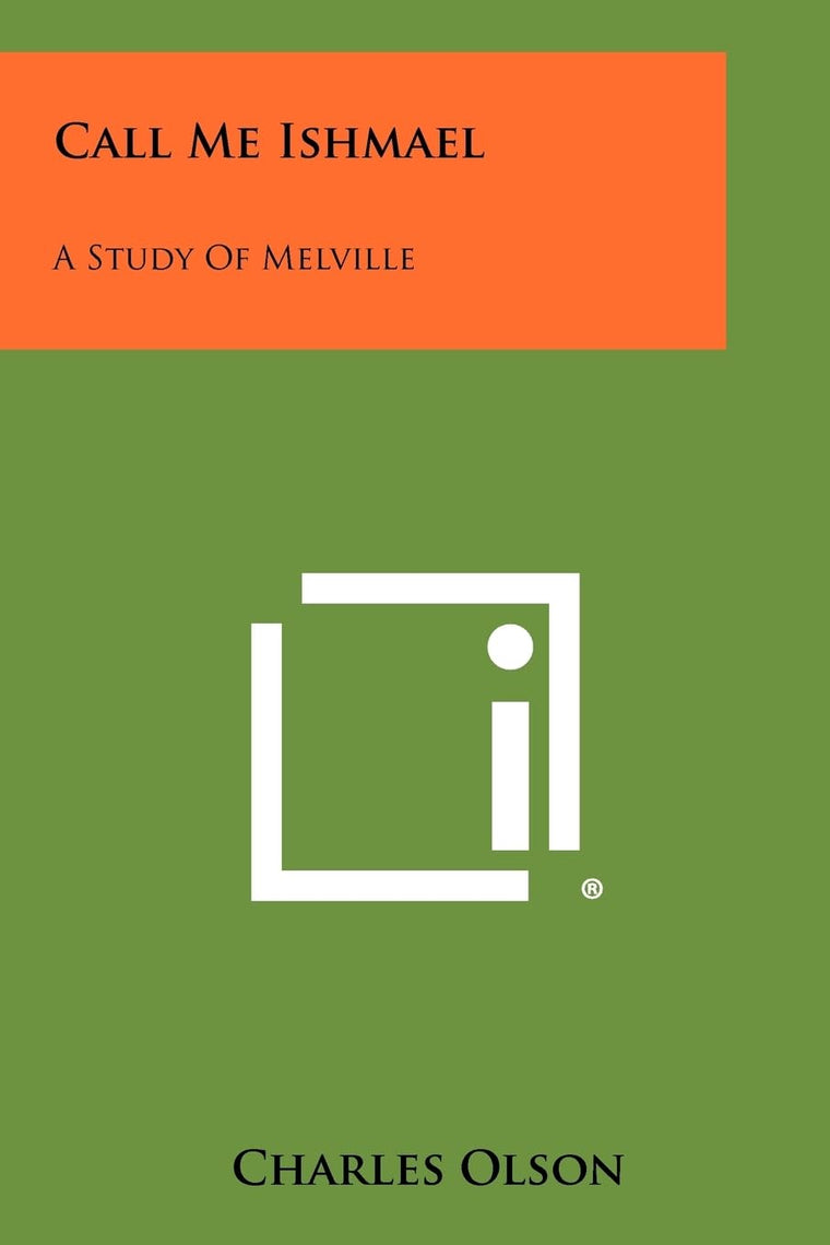 Call Me Ishmael: A Study Of Melville