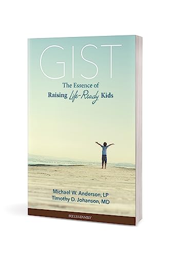 Gist: The Essence of Raising Life-Ready Kids
