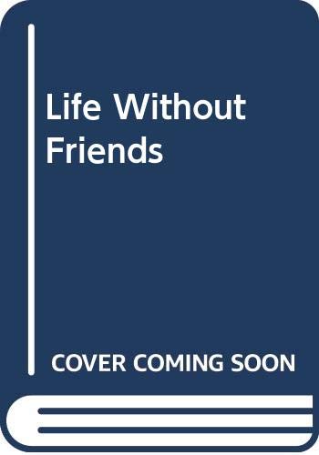 Life Without Friends