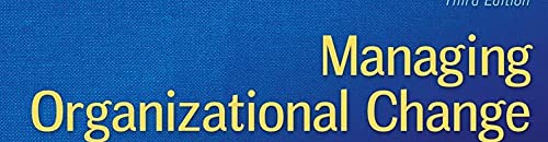 Managing Organizational Change: A Multiple Perspectives Approach