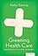 Greening Health Care: How Hospitals Can Heal the Planet
