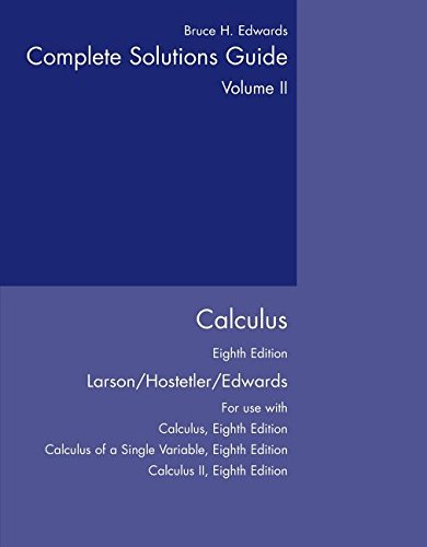 Complete Solutions Guide: Calculus, Vol. 2, 8th Edition by B