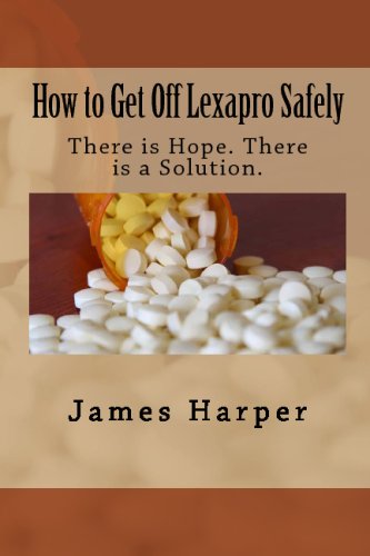 How To Get Off Lexapro Safely: There Is Hope. There Is A Solution.