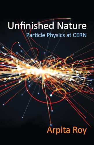 Unfinished Nature: Particle Physics at CERN