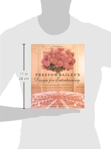 Preston Bailey's Design for Entertaining: Inspiration for Creating the Party of Your Dreams