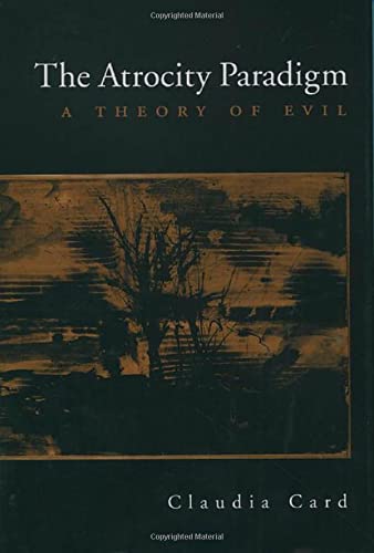 The Atrocity Paradigm: A Theory of Evil