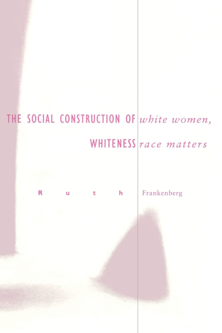 White Women, Race Matters: The Social Construction of Whiteness