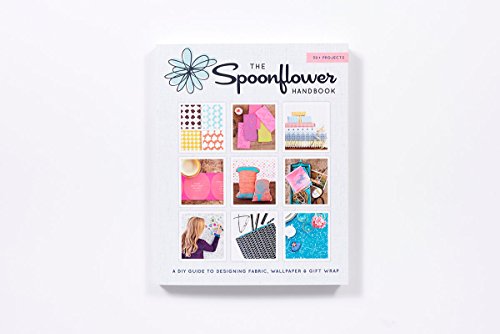 The Spoonflower Handbook: A DIY Guide to Designing Fabric, W