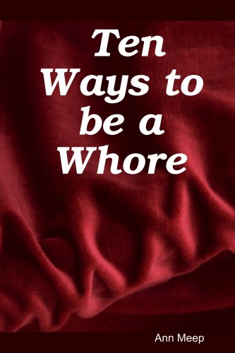 Ten Ways to be a Whore