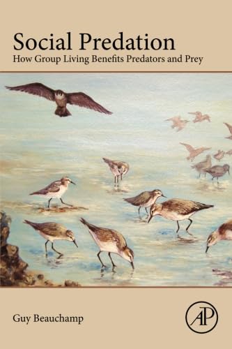 Social Predation: How Group Living Benefits Predators and Prey