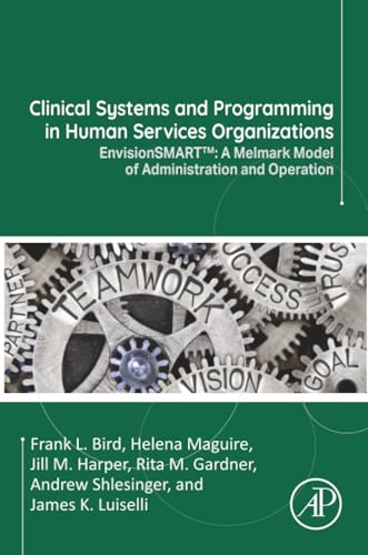 Clinical Systems and Programming in Human Services Organizations: EnvisionSMART™: A Melmark Model of Administration and Operation