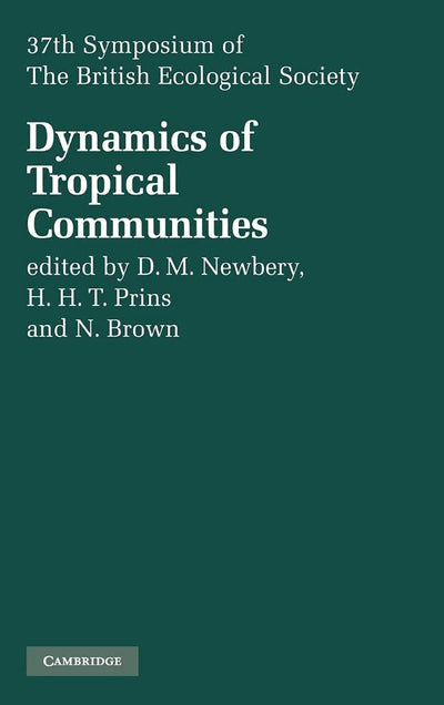Dynamics of Tropical Communities: 37th Symposium of the British Ecological Society (Symposia of the British Ecological Society)