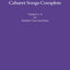 Cabaret Songs Complete: Volumes 1-4 for Medium Voice and Piano