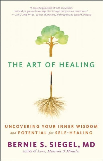 The Art of Healing: Uncovering Your Inner Wisdom and Potenti