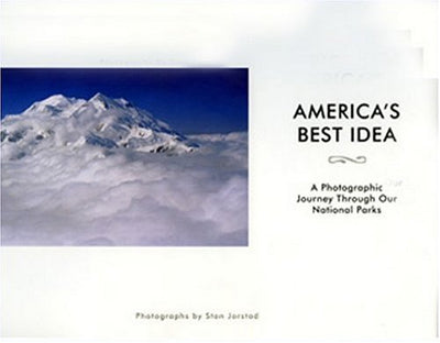 America's Best Idea: A Photographic Journey Through Our National Parks