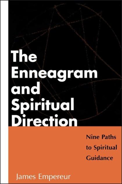 The Enneagram and Spiritual Direction: Nine Paths to Spiritu