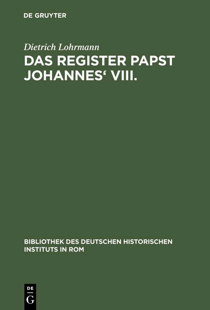 Das Register Papst Johannes' VIII: (872-882). Neue Studien zur Abschrift Reg. Vat. I, zum verlorenen Originalregister und zum Diktat der Briefe ... Instituts in Rom, 30) (German Edition)