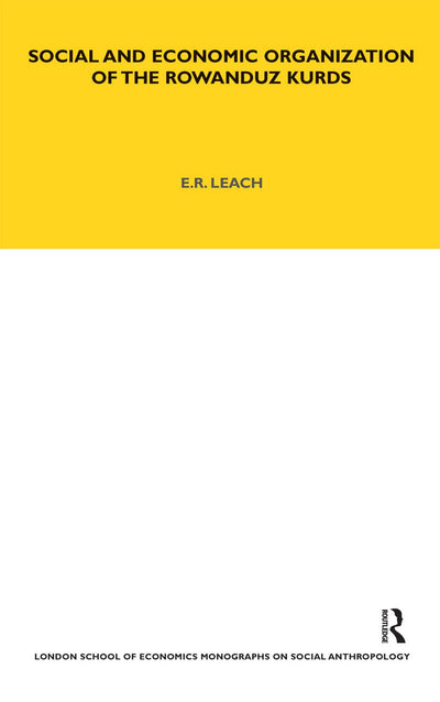 Social and Economic Organization of the Rowanduz Kurds (LSE Monographs on Social Anthropology)