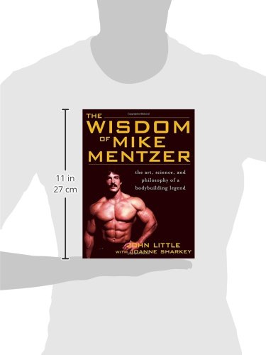 The Wisdom of Mike Mentzer: The Art, Science and Philosophy