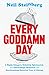Every Goddamn Day: A Highly Selective, Definitely Opinionated, and Alternatingly Humorous and Heartbreaking Historical Tour of Chicago
