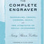 The Complete Engraver: Monograms, Crests, Ciphers, Seals, and the Etiquette of Social Stationery