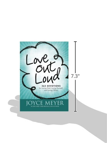 Love Out Loud: 365 Devotions for Loving God, Loving Yourself, and Loving Others