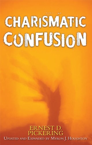Charismatic Confusion (Updated and Expanded)