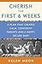 Cherish the First Six Weeks: A Plan that Creates Calm, Confident Parents and a Happy, Secure Baby
