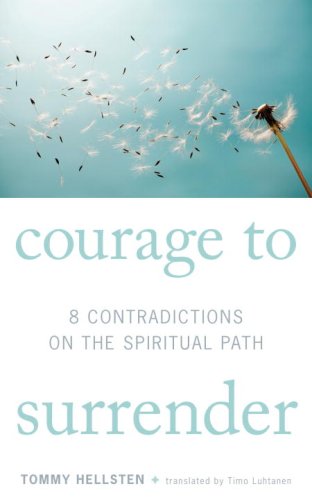 Courage to Surrender: 8 Contradictions on the Spiritual Path