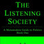 The Listening Society: A Metamodern Guide to Politics, Book One (Metamodern Guides)