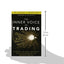 Inner Voice of Trading, The: Eliminate the Noise, and Profit from the Strategies That Are Right for You