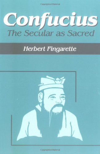 Confucius: The Secular As Sacred by Fingarette, Herbert