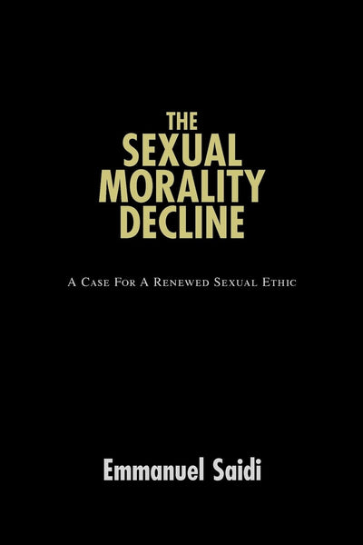 The Sexual Morality Decline: A Case For A Renewed Sexual Ethic