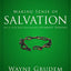 Making Sense of Salvation: One of Seven Parts from Grudem's Systematic Theology (5) (Making Sense of Series)
