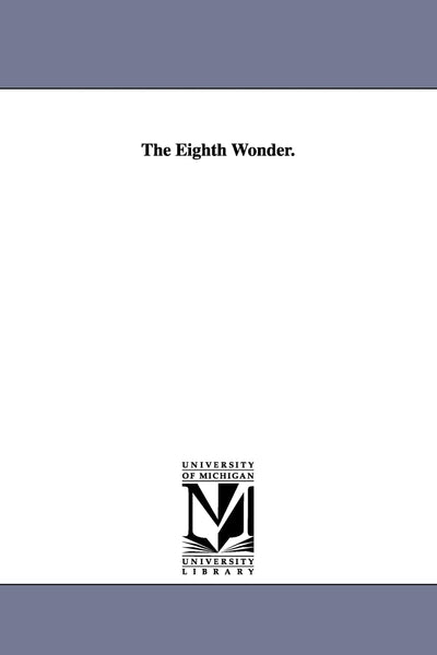 The eighth wonder.