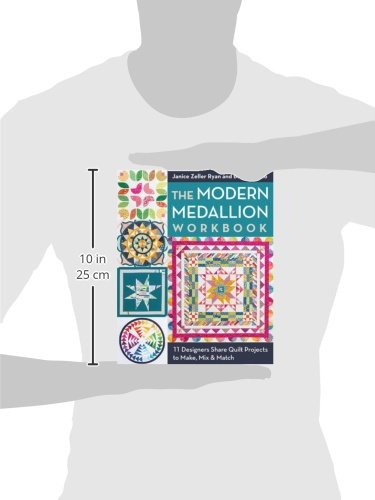 The Modern Medallion Workbook: 11 Quilt Projects to Make, Mix & Match
