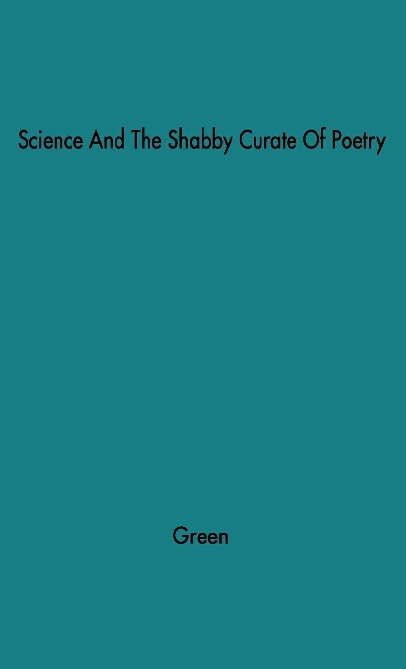 Science and the Shabby Curate of Poetry : Essays about the Two Cultures