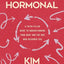 Holy and Hormonal: A Faith-Filled Guide to Understanding Your Body and the God Who Designed You
