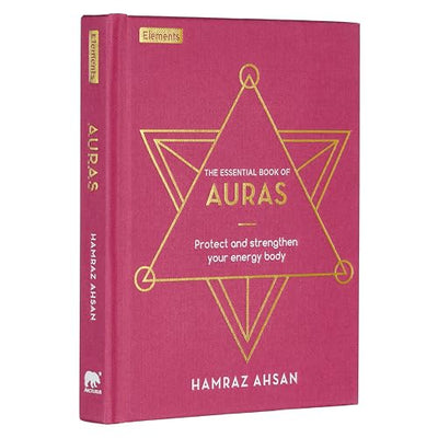 The Essential Book of Auras: Protect and Strengthen Your Energy Body (Elements, 8)