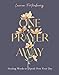 One Prayer Away: Healing Words to Speak Over Your Day - 90 Daily Devotions for Christian Women – The Perfect Mother’s Day Gift for Christian Moms