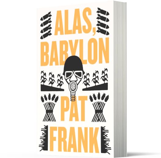 Alas, Babylon: The Classic Apocalyptic Novel of Courage, Survival, and Determination After Nuclear Holocaust