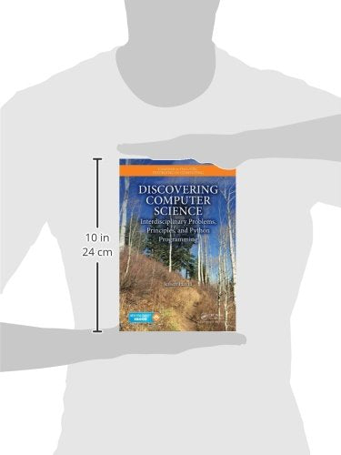 Discovering Computer Science: Interdisciplinary Problems, Principles, and Python Programming (Chapman & Hall/CRC Textbooks in Computing)