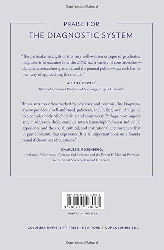 The Diagnostic System: Why the Classification of Psychiatric Disorders Is Necessary, Difficult, and Never Settled