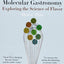 Molecular Gastronomy: Exploring the Science of Flavor (Arts and Traditions of the Table: Perspectives on Culinary History)